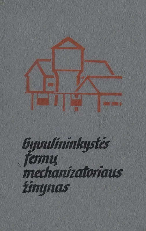 Gyvulininkystės fermų mechanizatoriaus žinynas