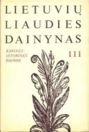 Lietuvių liaudies dainynas. III tomas. Karinės-istorinės dainos