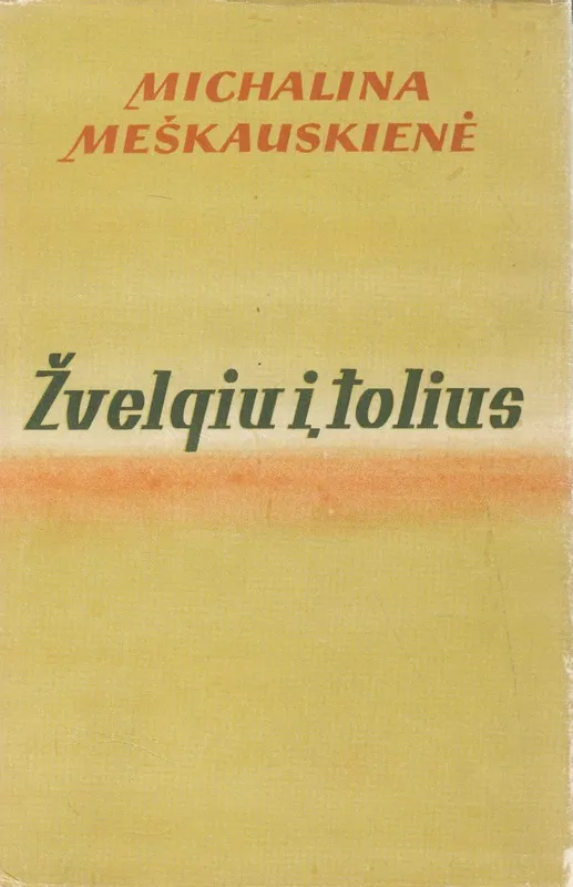 Žvelgiu į tolius