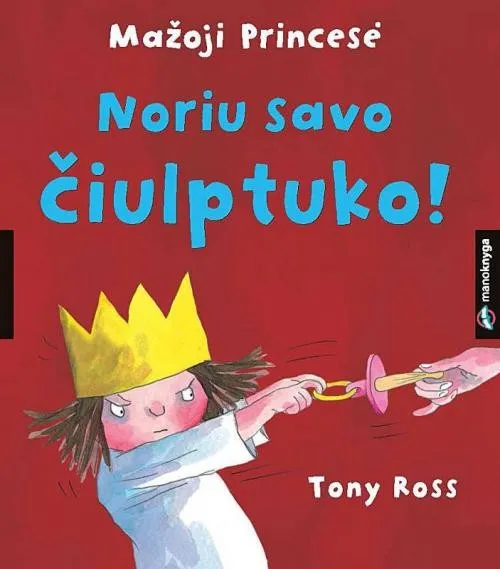 Mažoji Princesė. Noriu savo čiulptuko!