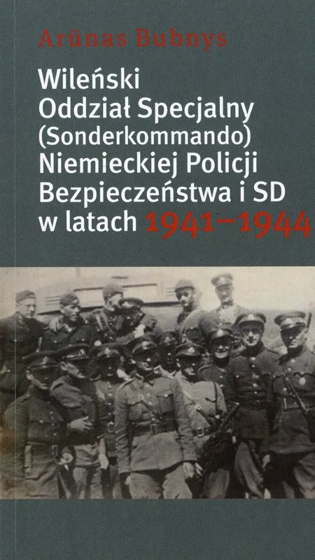 Wileński oddział specjalny (Sonderkommando) niemieckiej policji bezpieczeństwa i SD w latach 1941–1944