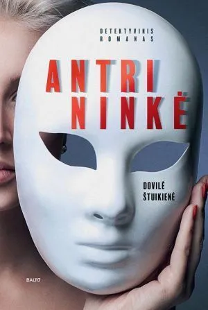 ANTRININKĖ. Kai slapta svajonė pasimatuoti kito žmogaus gyvenimą tampa košmariška realybe