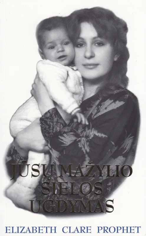 Jūsų mažylio sielos ugdymas