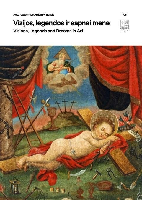 Vizijos, legendos ir sapnai mene. Visions, Legends and Dreams in Art