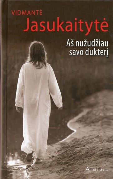 Aš nužudžiau savo dukterį