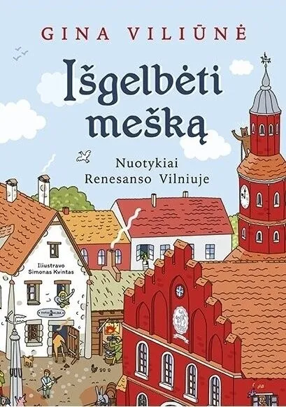 Išgelbėti mešką. Nuotykiai Renesanso Vilniuje
