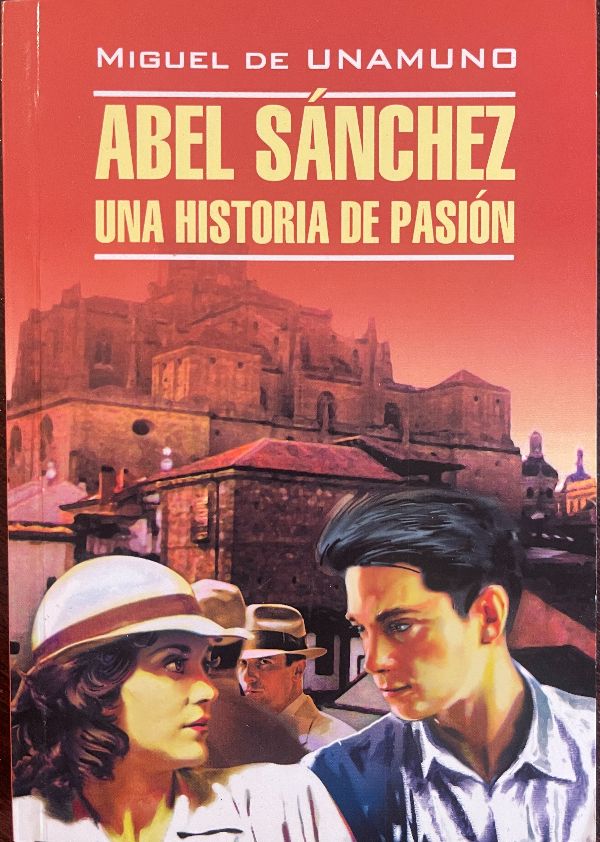 ABEL SANCHEZ. UNA HISTORIA DE PASION
