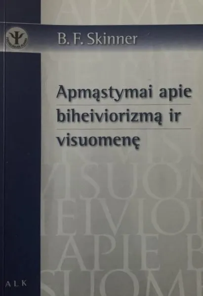 Apmąstymai apie biheiviorizmą ir visuomenę