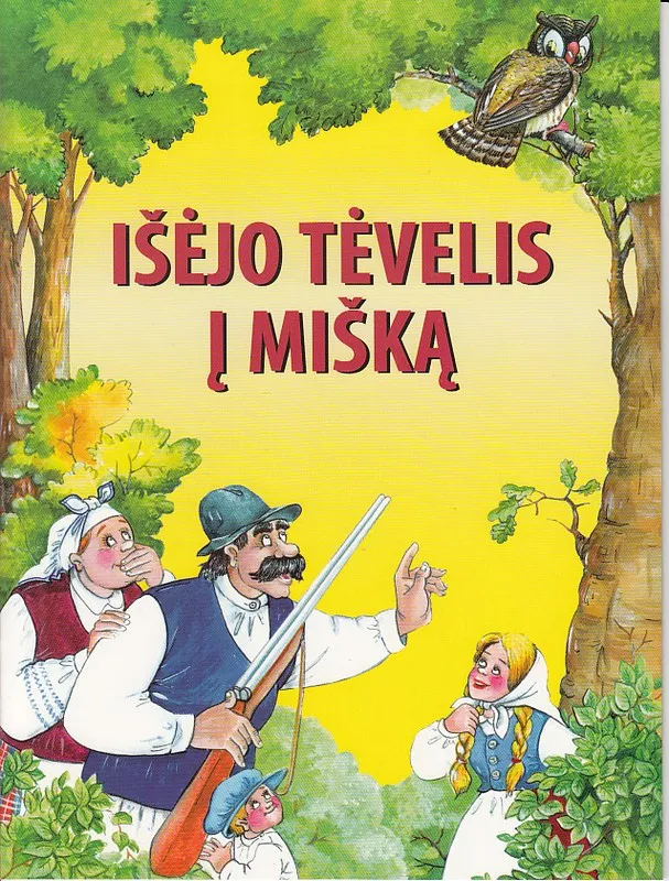 Išėjo tėvelis į mišką