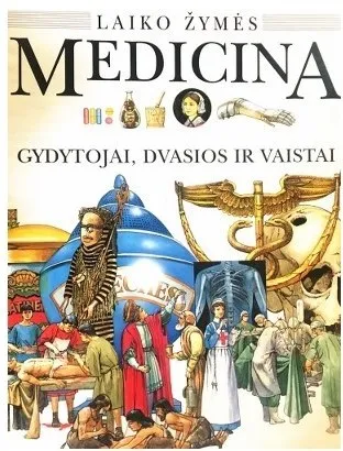 Medicina. Gydytojai, dvasios ir vaistai