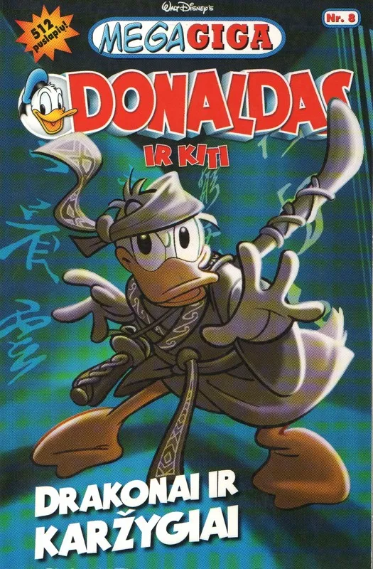 Mega Giga. Donaldas ir kiti. Drakonai ir karžygiai