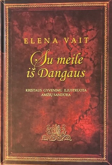 Su meile iš Dangaus. Kristaus gyvenimu iliustruota amžių sandūra