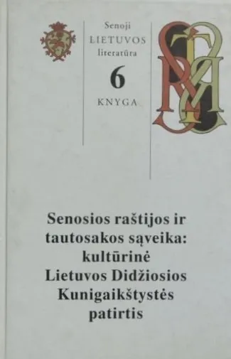 Senoji Lietuvos literatūra. 6 knyga. Senosios raštijos ir tautosakos sąveika