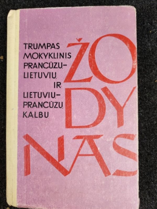 Trumpas mokyklinis prancūzų-lietuvių, lietuvių-prancūzų kalbų žodynas