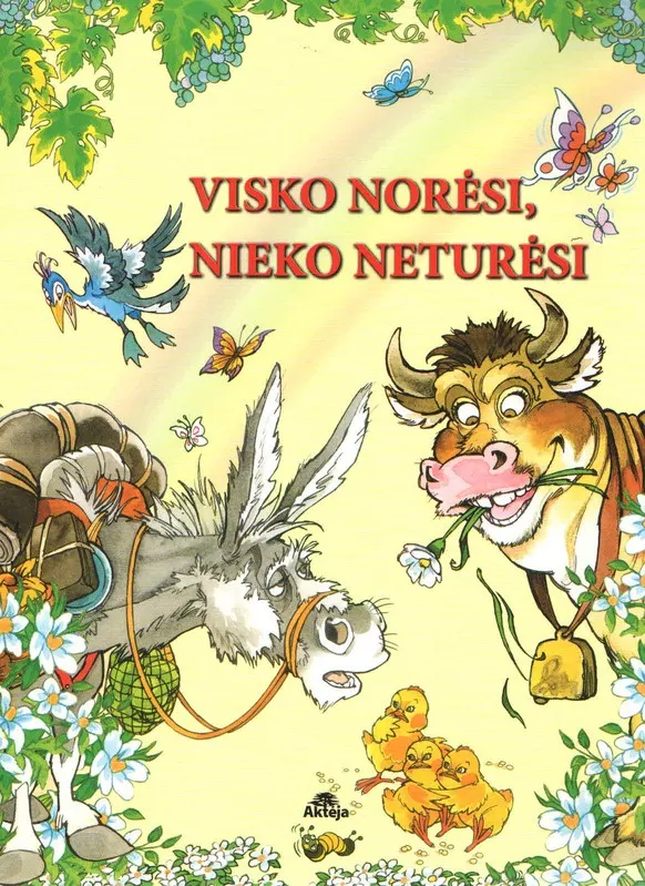 Visko norėsi, nieko neturėsi