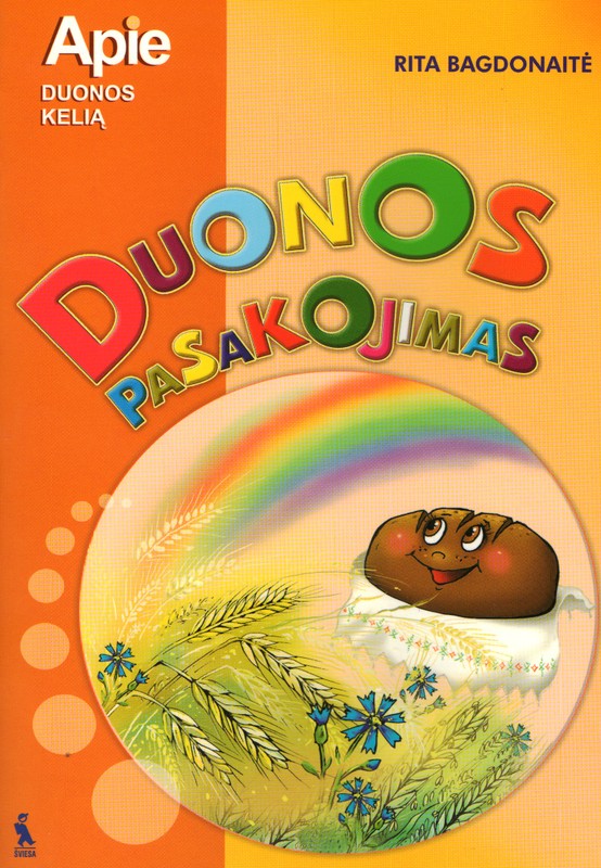 Duonos pasakojimas. Apie duonos kelią