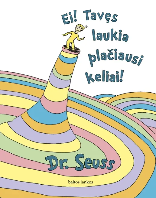 Ei! Tavęs laukia plačiausi keliai!