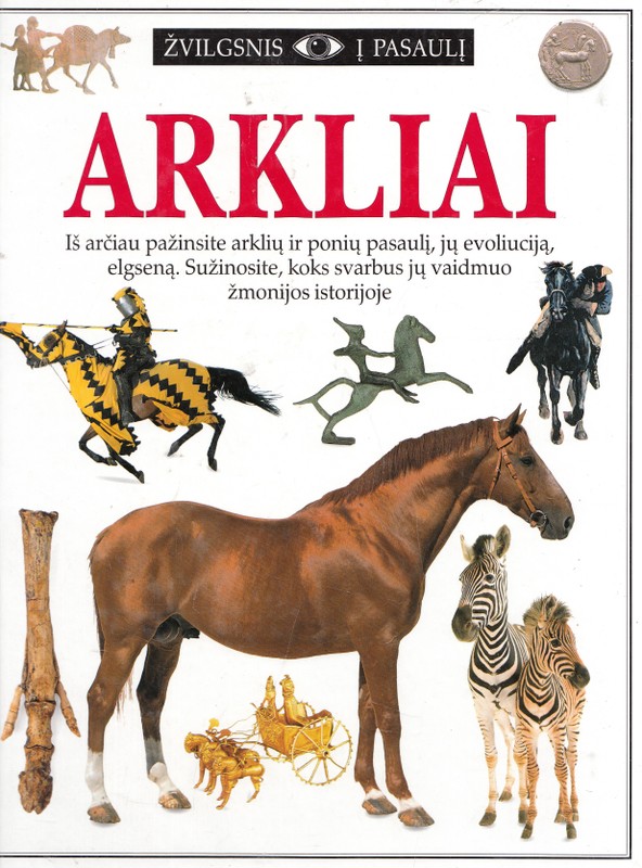 Arkliai. Žvilgsnis į pasaulį