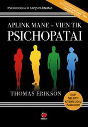 Aplink mane - vien tik psichopatai