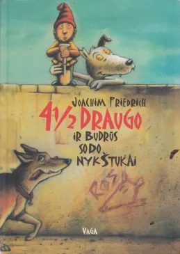 4 1/2 draugo ir budrūs sodo nykštukai
