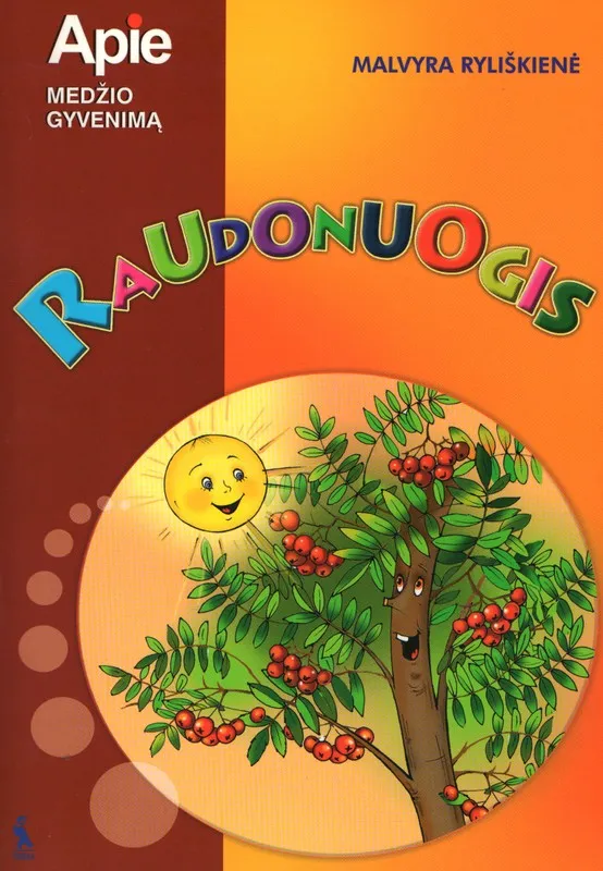 Raudonuogis. Apie medžio gyvenimą