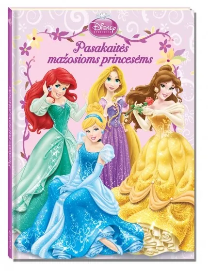 Princesė. Pasakaitės mažosioms princesėms