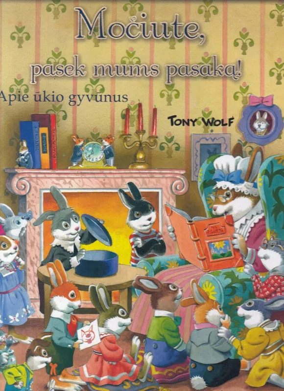 Močiute, pasek mums pasaką! Apie ūkio gyvūnus