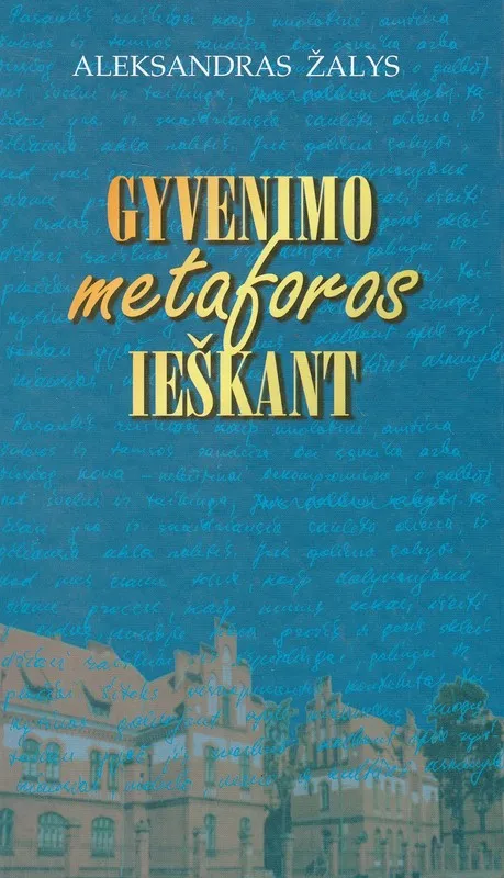 Gyvenimo metaforos ieškant