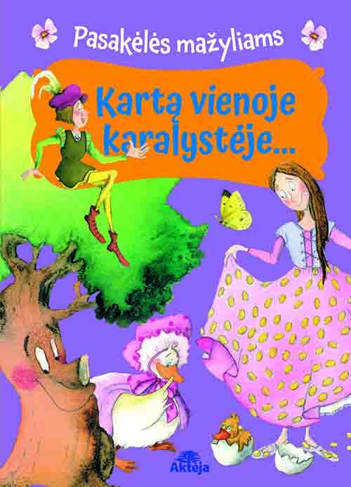 Kartą vienoje karalystėje.... Pasakojimai mažyliams