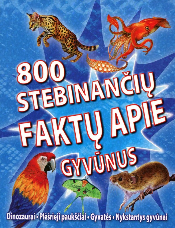 800 stebinančių faktų apie gyvūnus