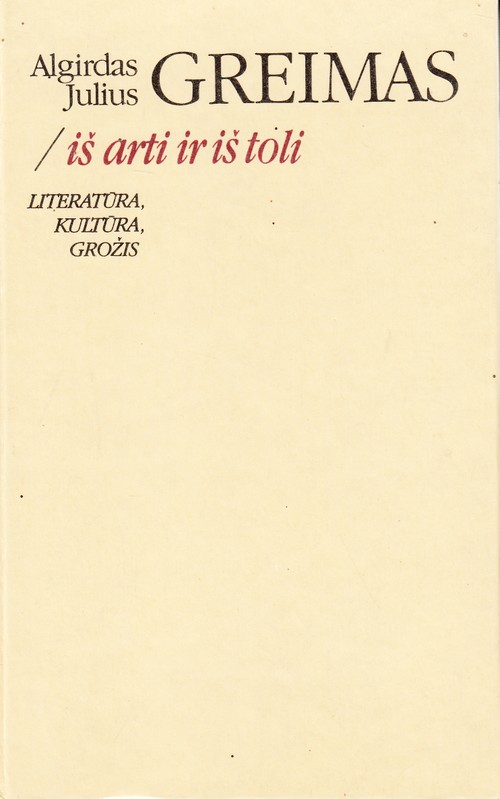 Iš arti ir iš toli. Literatūra, kultūra, grožis