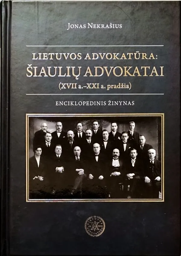Lietuvos advokatūra: Šiaulių advokatai (XVII a. - XXI a. pradžia)