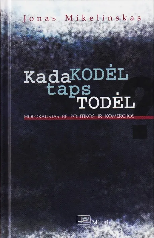 Kada KODĖL taps TODĖL