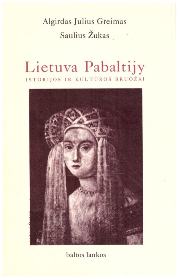 Lietuva Pabaltijy: istorijos ir kultūros bruožai