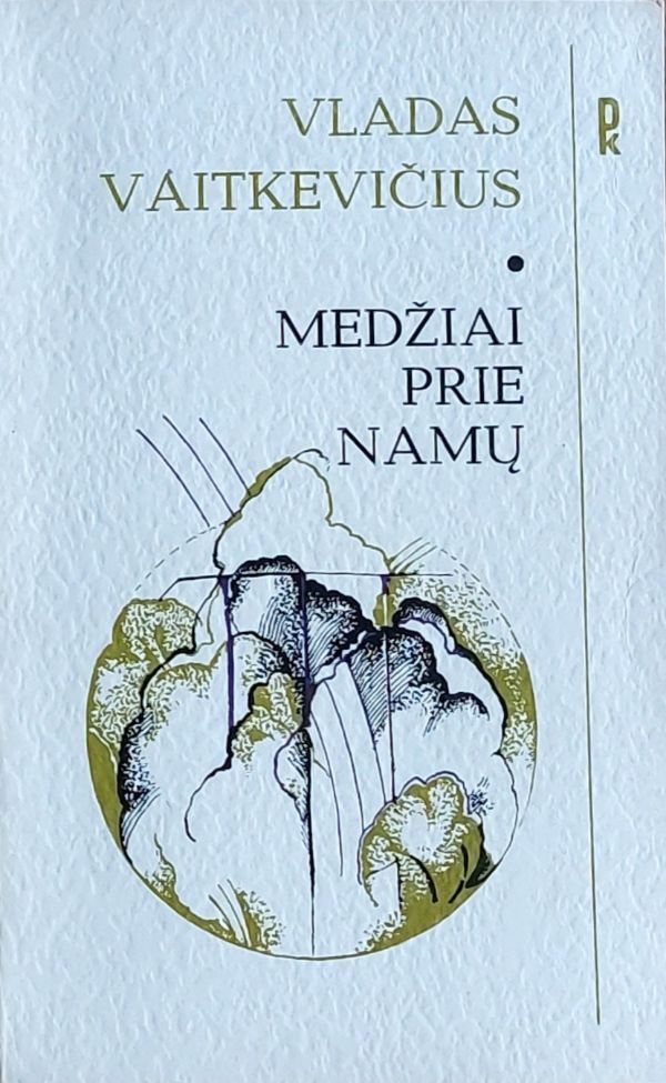 Medžiai prie namų (Pirmoji knyga)