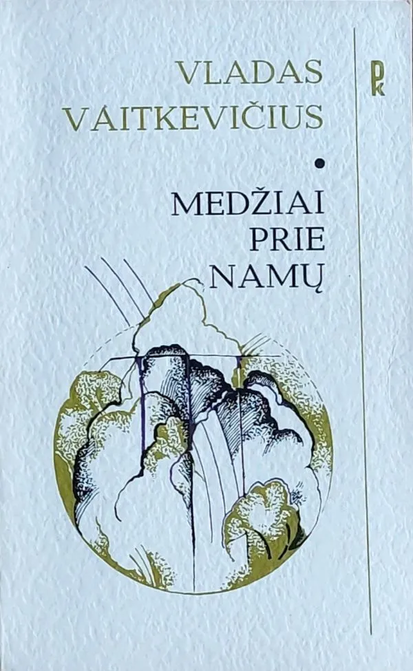 Medžiai prie namų (Pirmoji knyga)