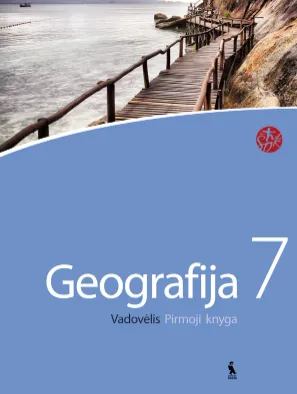 Geografija. Vadovėlis 7 klasei. Pirmoji knyga (serija Šok)