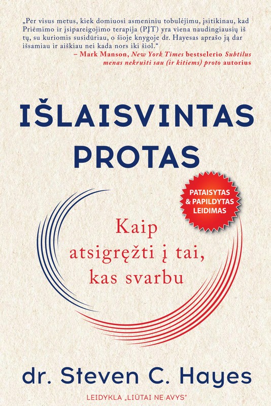 Išlaisvintas protas. Kaip atsigręžti į tai, kas svarbu