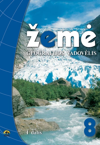 Žemė 8. Geografijos vadovėlis 8 kl., I d.
