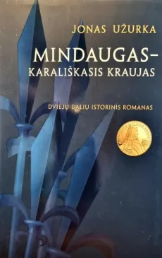 Mindaugas – karališkasis kraujas
