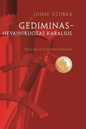 Gediminas – nevainikuotas karalius