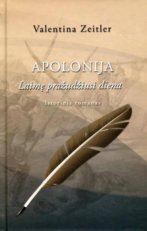 Apolonija. Laimę pražudžiusi diena