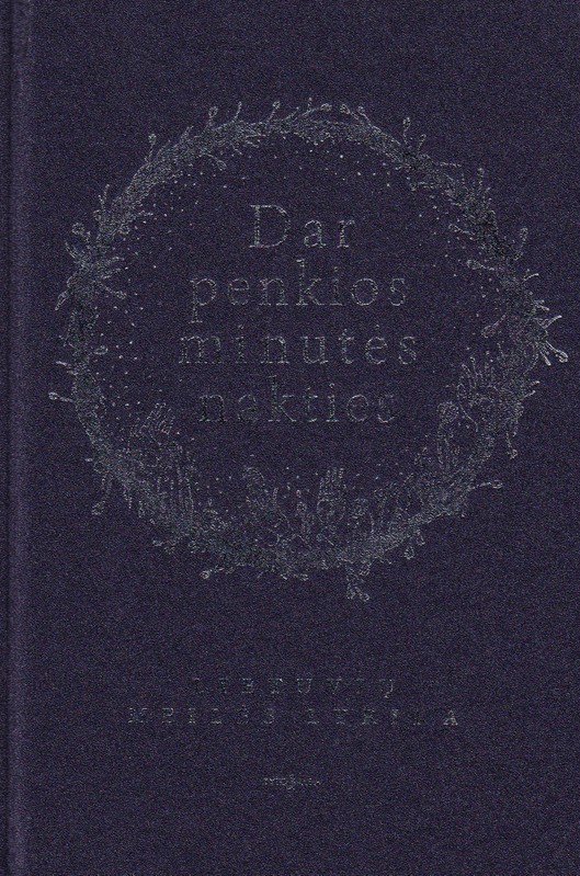 Dar penkios minutės nakties. Lietuvių meilės lyrika