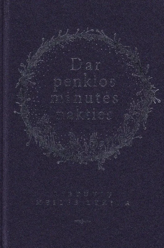 Dar penkios minutės nakties. Lietuvių meilės lyrika