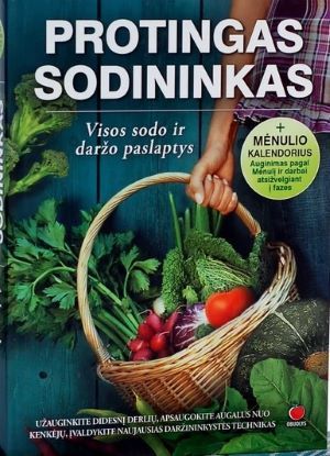Protingas sodininkas. Visos sodo ir daržo paslaptys