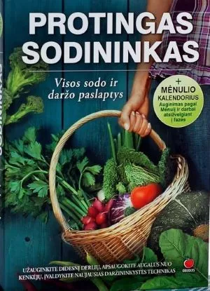 Protingas sodininkas. Visos sodo ir daržo paslaptys