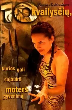 10 kvailysčių, kurios gali sujaukti moters gyvenimą