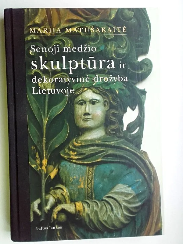 Senoji medžio skulptūra ir dekoratyvinė drožyba Lietuvoje
