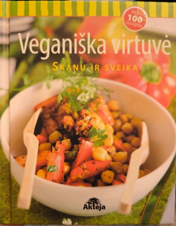 Veganiška virtuvė skanu ir sveika