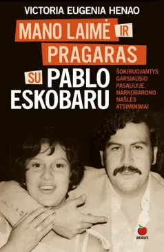 Mano laimė ir pragaras su Pablo Eskobaru